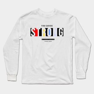 You Can Be Strong Long Sleeve T-Shirt